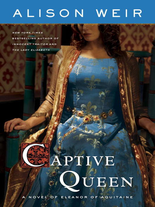 Title details for The Captive Queen by Alison Weir - Available